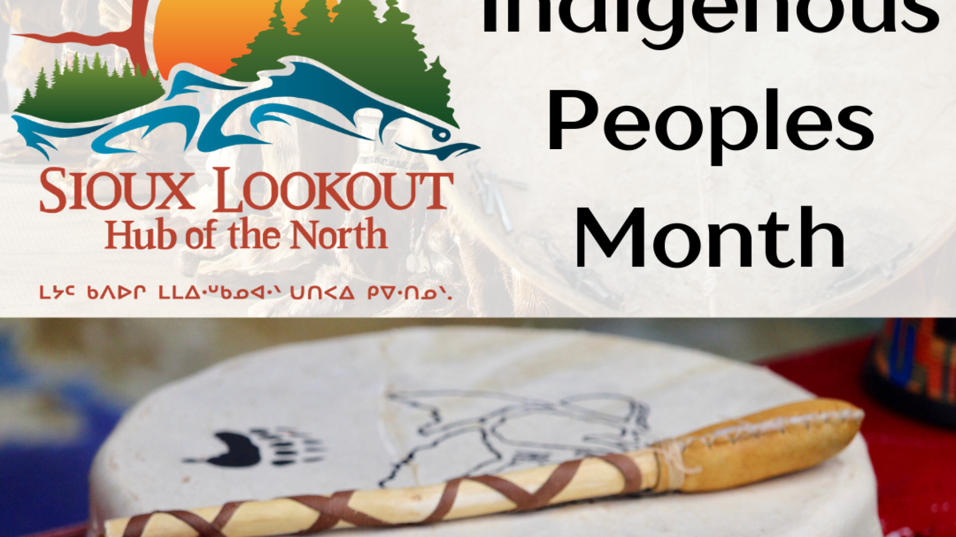 The Sioux Lookout logo next to text reading "June is Indigenous Peoples Month" above a traditional hand drum.
