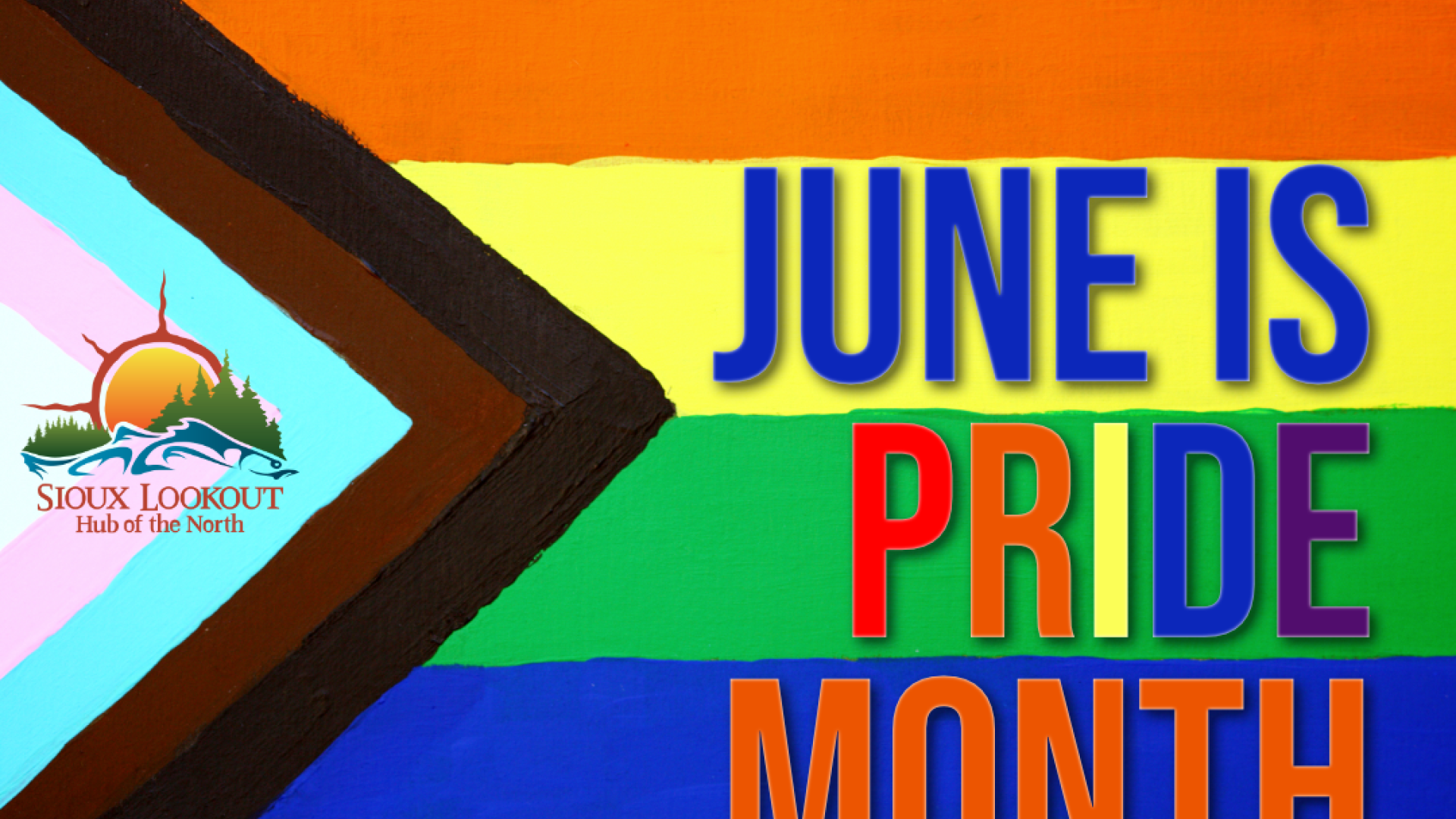 An image of the Pride Progress flag with the Sioux Lookout logo and text reading June is Pride Month on top.
