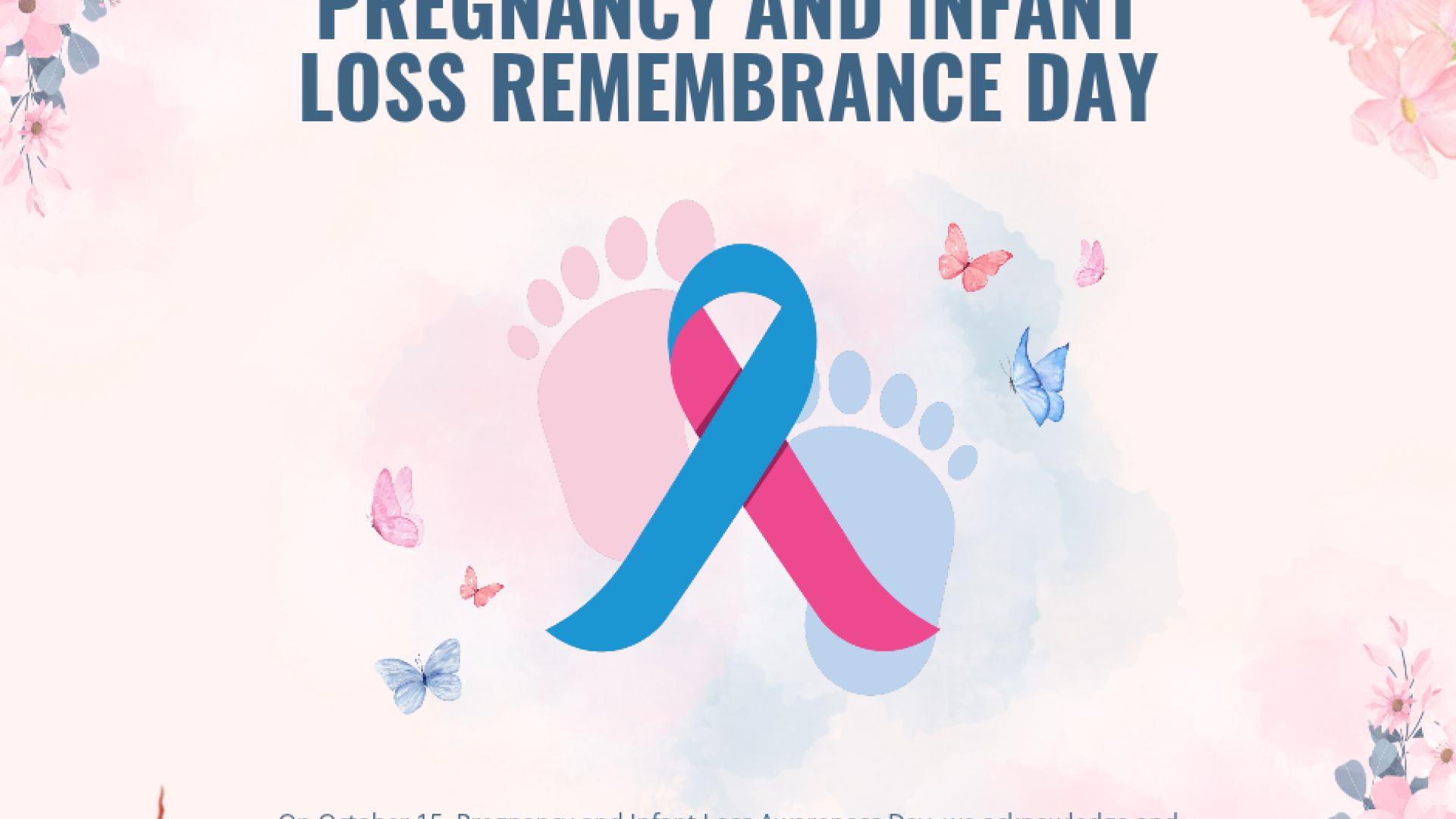 Pregnancy and Infant Loss Remembrance Day poster featuring pink and blue footprints, an awareness ribbon, butterflies, flowers, and a message of remembrance for October 15.